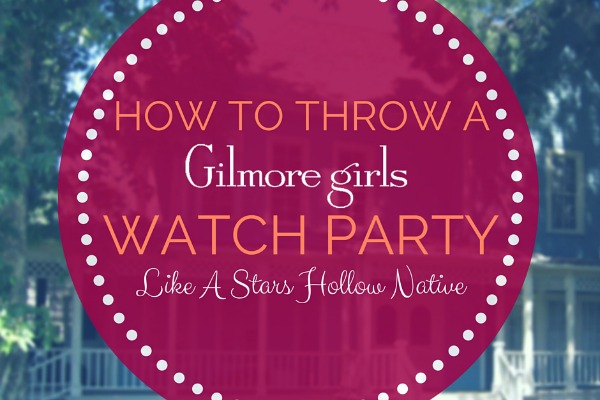 gilmore girls party